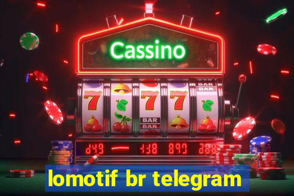 lomotif br telegram